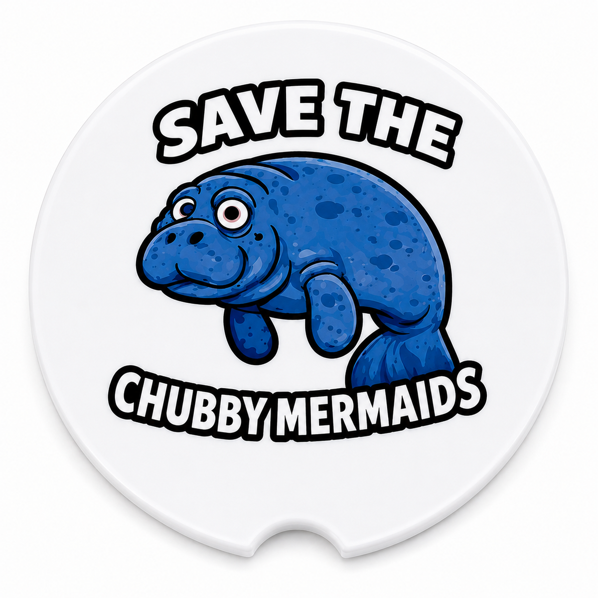 Close-up of Save the Chubby Mermaids design on white ceramic car coaster
