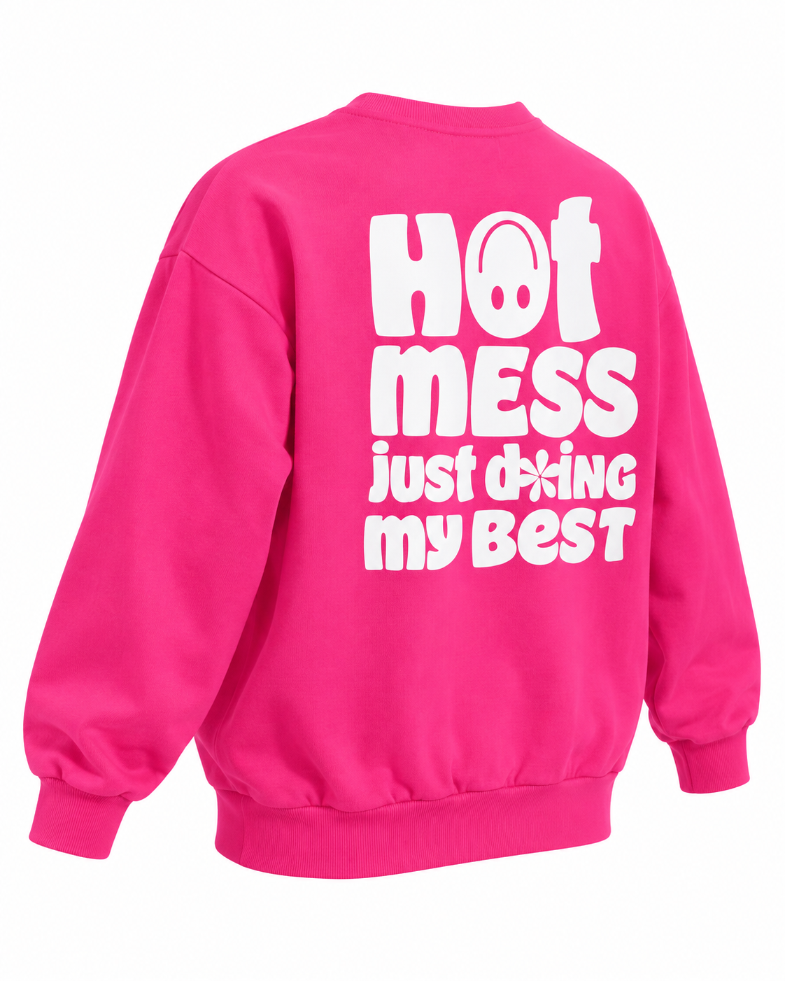 Angled back view of the hot pink Hot Mess sweatshirt showing its white graphic, long sleeves, and ribbed cuffs and hem
