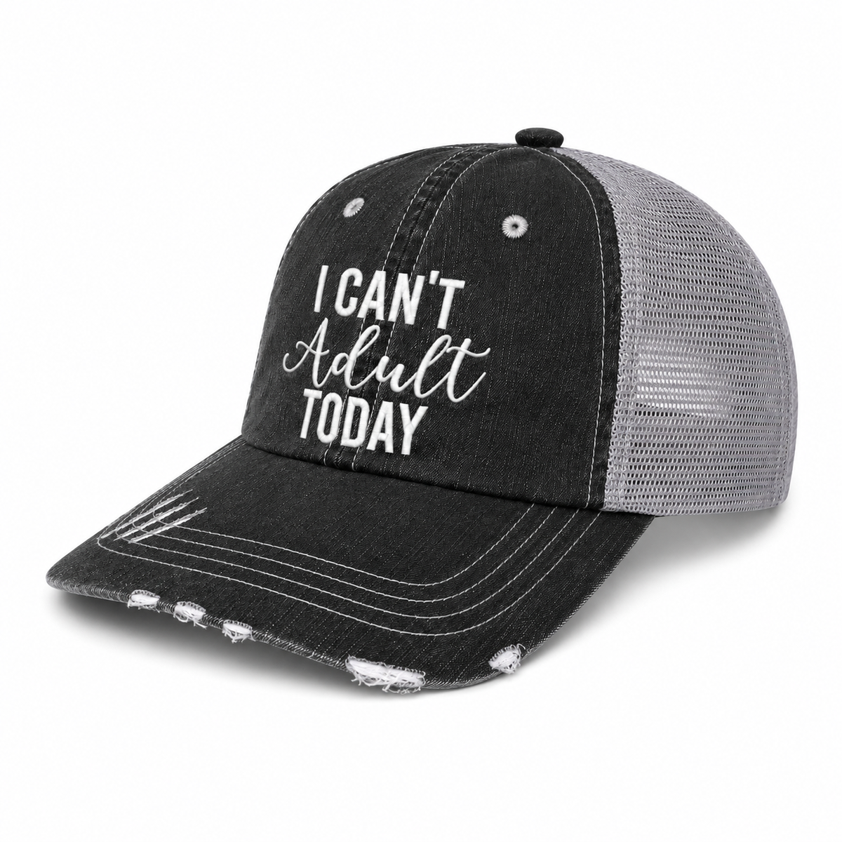 A distressed trucker-style baseball cap with a black washed denim front panel and brim, gray mesh back panels, and white embroidered text reading 'I CAN'T Adult TODAY' on the front.