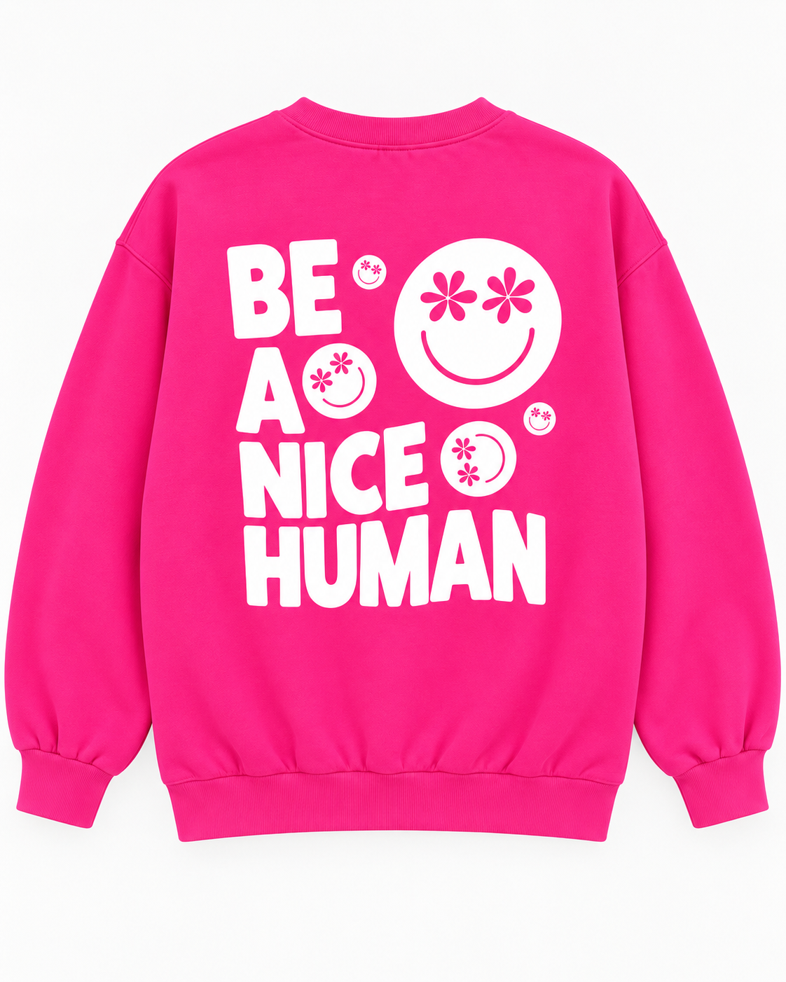 Full back view of the hot pink sweatshirt with white Be a Nice Human lettering and daisy-eye smileys