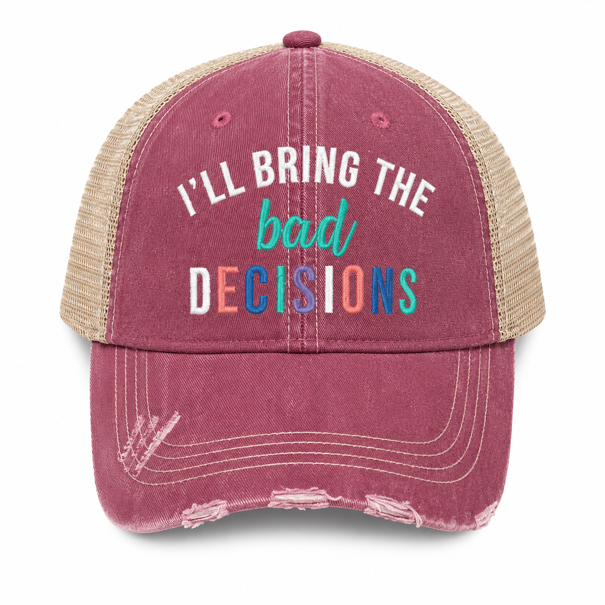 I'll Bring the Bad Decisions distressed trucker hat in dusty rose with tan mesh back and multi-color embroidery.
